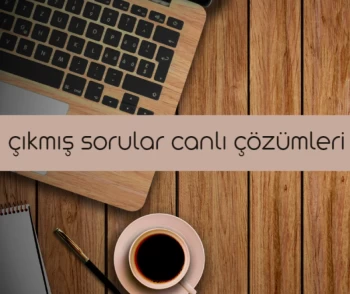 ÇIKMIŞ SORULAR (konu konu canlı yayında yapılan çözümler)